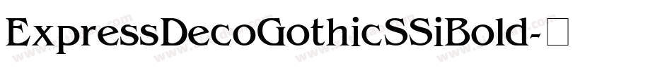 Express Deco Gothic SSi Bold字体转换